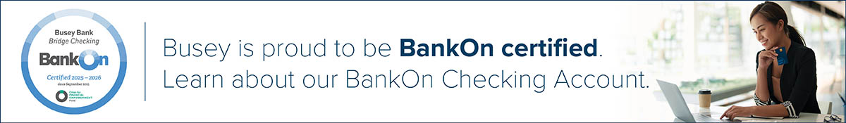 Busey Bank Bridge Checking, a BankOn Certified checking account.